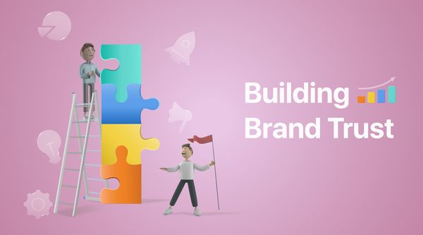 How to Build Brand Trust: Get Started In 2025